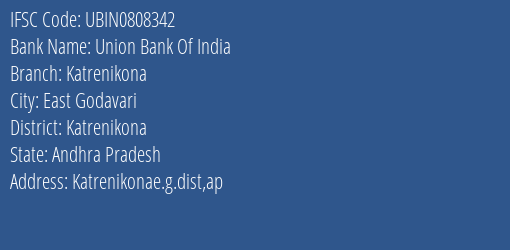 Union Bank Of India Katrenikona Branch Katrenikona IFSC Code UBIN0808342