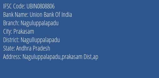 Union Bank Of India Naguluppalapadu Branch Nagulluppalapadu IFSC Code UBIN0808806