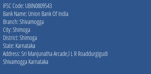 Union Bank Of India Shivamogga Branch Shimoga IFSC Code UBIN0809543