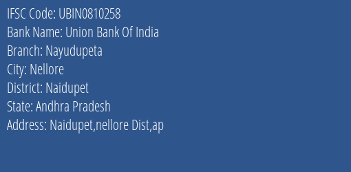 Union Bank Of India Nayudupeta Branch Naidupet IFSC Code UBIN0810258