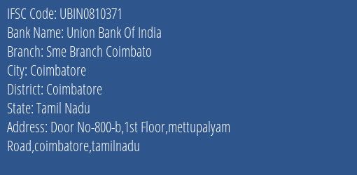 Union Bank Of India Sme Branch Coimbato Branch Coimbatore IFSC Code UBIN0810371