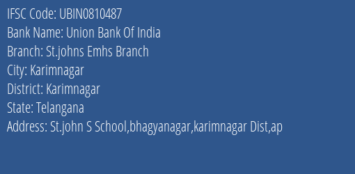 Union Bank Of India St.johns Emhs Branch Branch Karimnagar IFSC Code UBIN0810487