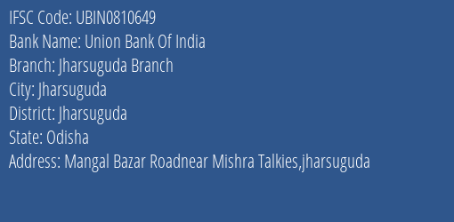 Union Bank Of India Jharsuguda Branch Branch Jharsuguda IFSC Code UBIN0810649