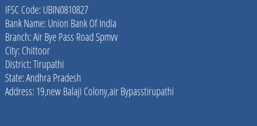 Union Bank Of India Air Bye Pass Road Spmvv Branch, Branch Code 810827 & IFSC Code Ubin0810827