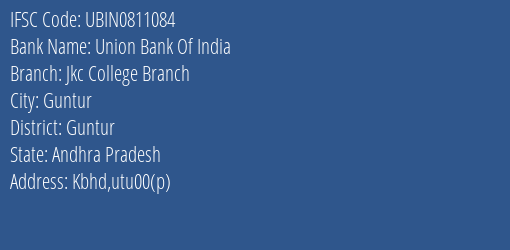 Union Bank Of India Jkc College Branch Branch Guntur IFSC Code UBIN0811084