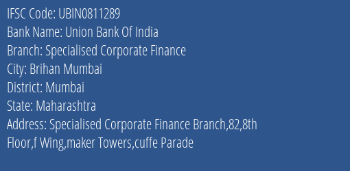 Union Bank Of India Specialised Corporate Finance Branch Mumbai IFSC Code UBIN0811289