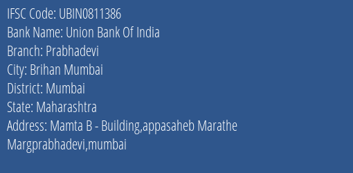Union Bank Of India Prabhadevi Branch Mumbai IFSC Code UBIN0811386