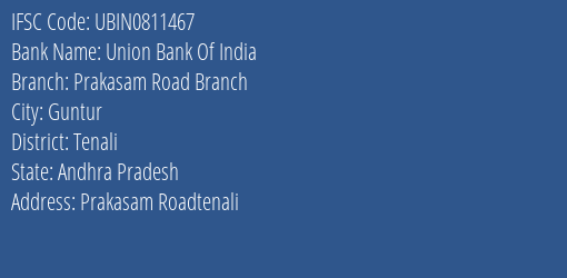 Union Bank Of India Prakasam Road Branch Branch Tenali IFSC Code UBIN0811467