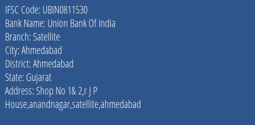 Union Bank Of India Satellite Branch, Branch Code 811530 & IFSC Code UBIN0811530