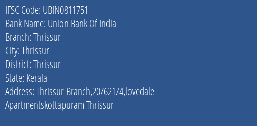 Union Bank Of India Thrissur Branch, Branch Code 811751 & IFSC Code UBIN0811751