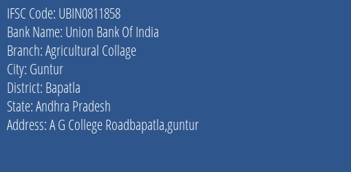 Union Bank Of India Agricultural Collage Branch Bapatla IFSC Code UBIN0811858
