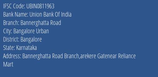 Union Bank Of India Bannerghatta Road Branch Bangalore IFSC Code UBIN0811963