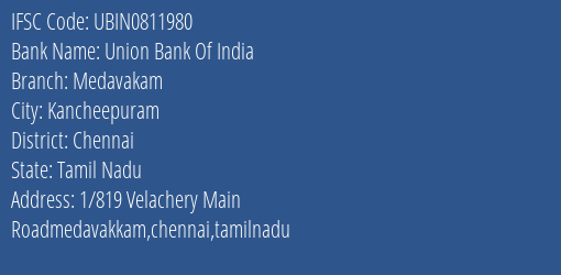 Union Bank Of India Medavakam Branch, Branch Code 811980 & IFSC Code UBIN0811980