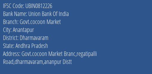 Union Bank Of India Govt.cocoon Market Branch Dharmavaram IFSC Code UBIN0812226
