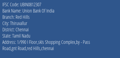 Union Bank Of India Red Hills Branch, Branch Code 812307 & IFSC Code UBIN0812307