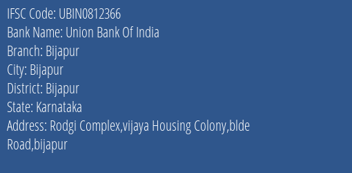 Union Bank Of India Bijapur Branch Bijapur IFSC Code UBIN0812366