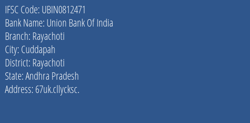 Union Bank Of India Rayachoti Branch Rayachoti IFSC Code UBIN0812471