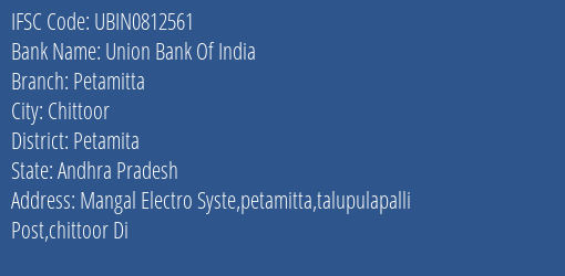 Union Bank Of India Petamitta Branch Petamita IFSC Code UBIN0812561