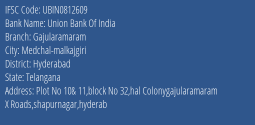 Union Bank Of India Gajularamaram Branch Hyderabad IFSC Code UBIN0812609