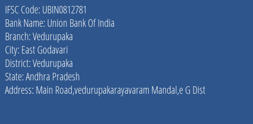 Union Bank Of India Vedurupaka Branch, Branch Code 812781 & IFSC Code Ubin0812781
