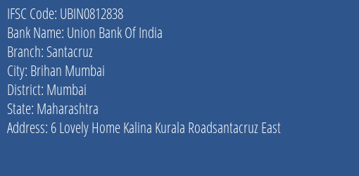 Union Bank Of India Santacruz Branch Mumbai IFSC Code UBIN0812838
