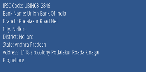 Union Bank Of India Podalakur Road Nel Branch Nellore IFSC Code UBIN0812846
