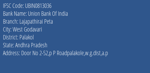 Union Bank Of India Lajapathirai Peta Branch Palakol IFSC Code UBIN0813036