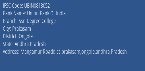 Union Bank Of India Ssn Degree College Branch Ongole IFSC Code UBIN0813052