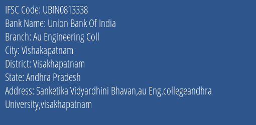 Union Bank Of India Au Engineering Coll Branch Visakhapatnam IFSC Code UBIN0813338
