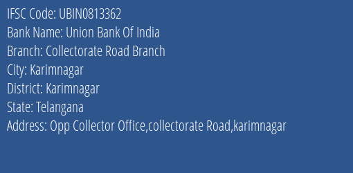 Union Bank Of India Collectorate Road Branch Branch Karimnagar IFSC Code UBIN0813362