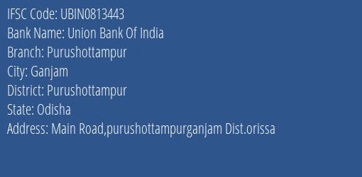 Union Bank Of India Purushottampur Branch Purushottampur IFSC Code UBIN0813443