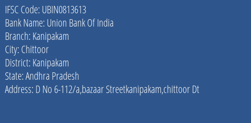 Union Bank Of India Kanipakam Branch Kanipakam IFSC Code UBIN0813613