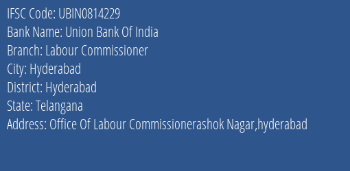 Union Bank Of India Labour Commissioner Branch Hyderabad IFSC Code UBIN0814229