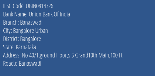 Union Bank Of India Banaswadi Branch Bangalore IFSC Code UBIN0814326