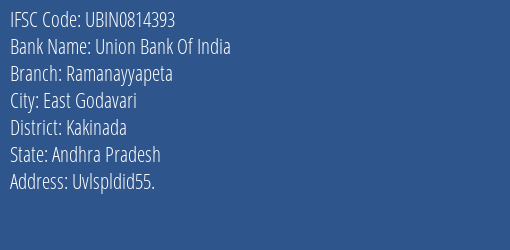 Union Bank Of India Ramanayyapeta Branch Kakinada IFSC Code UBIN0814393