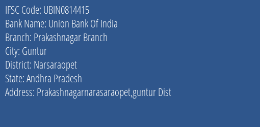 Union Bank Of India Prakashnagar Branch Branch Narsaraopet IFSC Code UBIN0814415