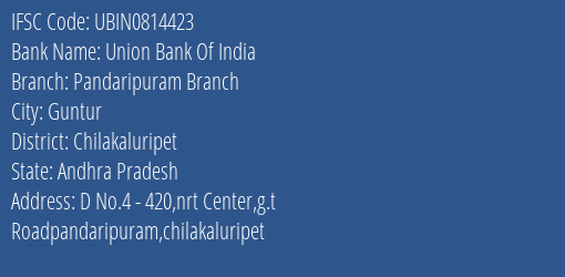 Union Bank Of India Pandaripuram Branch Branch Chilakaluripet IFSC Code UBIN0814423