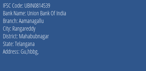 Union Bank Of India Aamanagallu Branch Mahabubnagar IFSC Code UBIN0814539