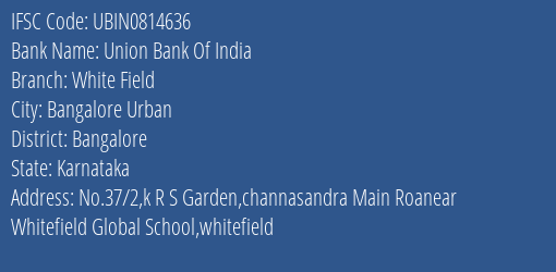 Union Bank Of India White Field Branch IFSC Code