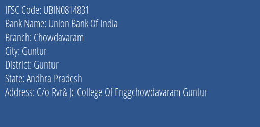Union Bank Of India Chowdavaram Branch Guntur IFSC Code UBIN0814831