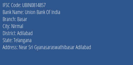 Union Bank Of India Basar Branch, Branch Code 814857 & IFSC Code UBIN0814857