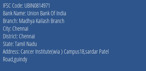 Union Bank Of India Madhya Kailash Branch Branch Chennai IFSC Code UBIN0814971