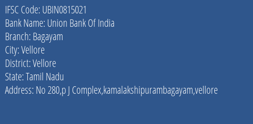 Union Bank Of India Bagayam Branch Vellore IFSC Code UBIN0815021