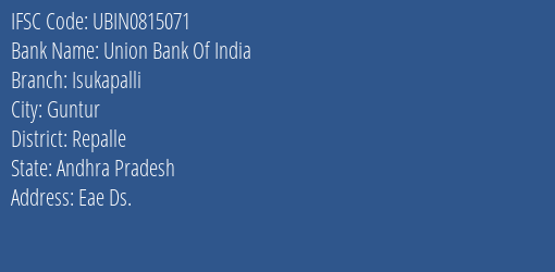 Union Bank Of India Isukapalli Branch Repalle IFSC Code UBIN0815071