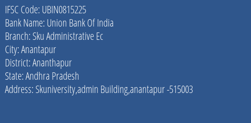 Union Bank Of India Sku Administrative Ec Branch Ananthapur IFSC Code UBIN0815225