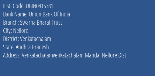 Union Bank Of India Swarna Bharat Trust Branch Venkatachalam IFSC Code UBIN0815381