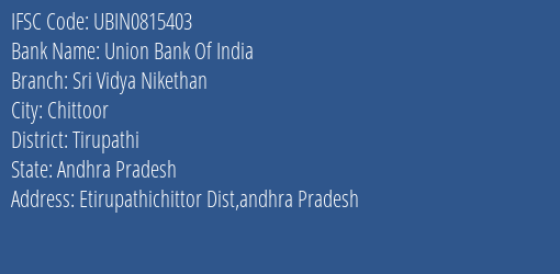 Union Bank Of India Sri Vidya Nikethan Branch Tirupathi IFSC Code UBIN0815403