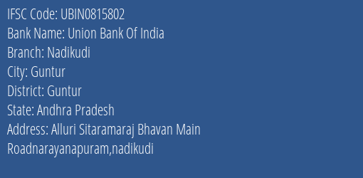 Union Bank Of India Nadikudi Branch Guntur IFSC Code UBIN0815802