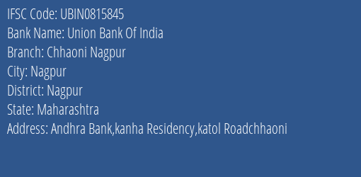 Union Bank Of India Chhaoni Nagpur Branch Nagpur IFSC Code UBIN0815845