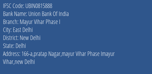 Union Bank Of India Mayur Vihar Phase I Branch, Branch Code 815888 & IFSC Code UBIN0815888
